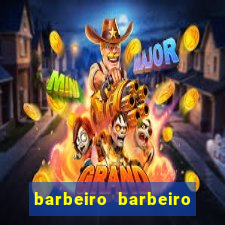 barbeiro barbeiro barbeiro bicho significado espiritual